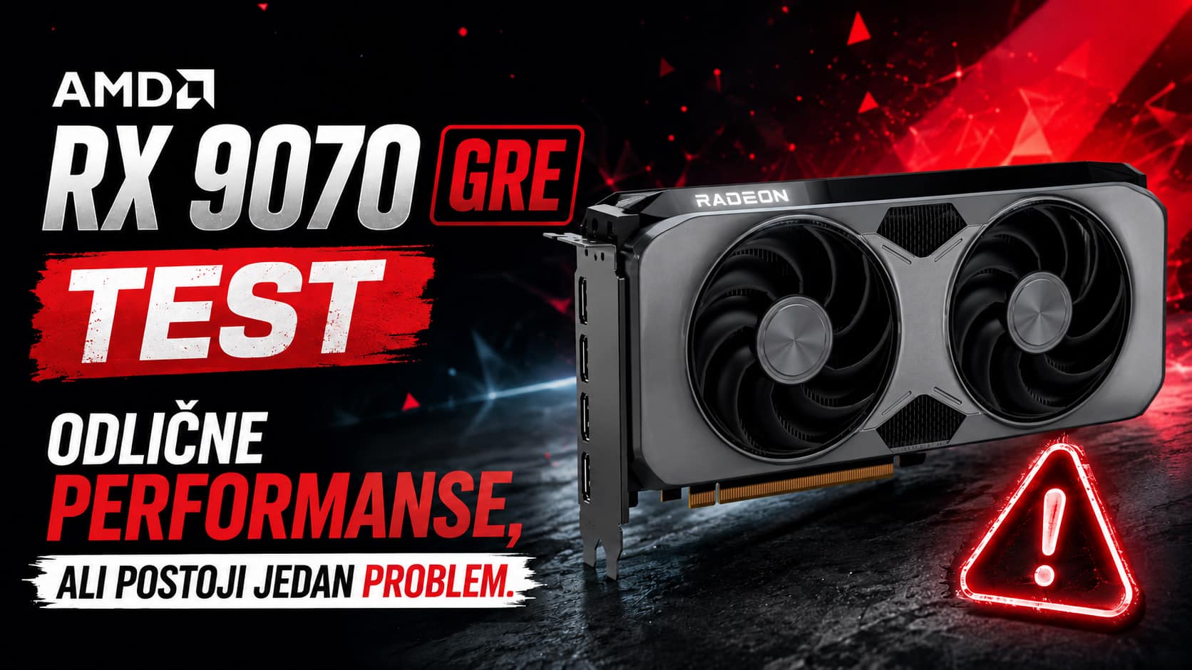 AMD RX 9070 GRE grafička karta tokom testa performansi sa istaknutim upozorenjem na jedan značajan nedostatak.